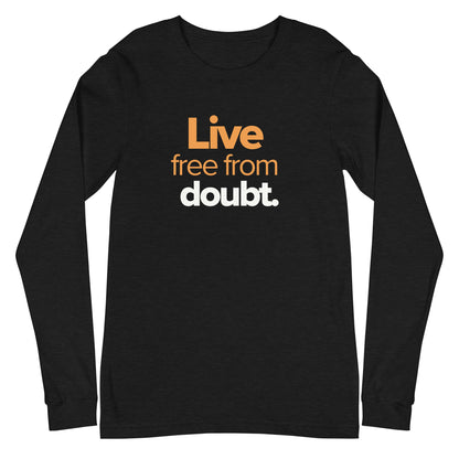 Free from Doubt Long Sleeve Tee - Limited Edition